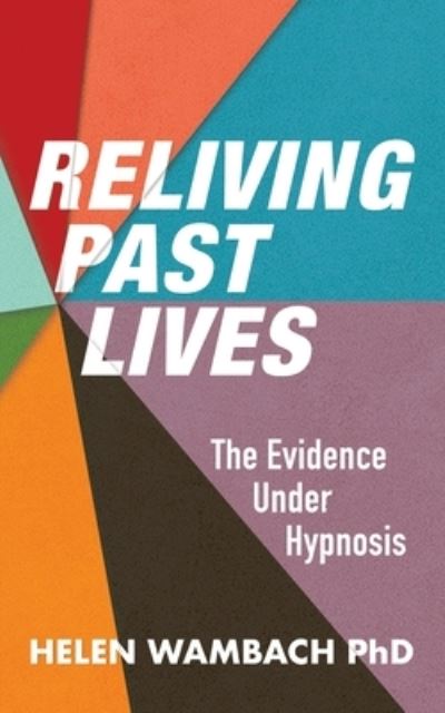 Cover for Helen Wambach · Reliving Past Lives (Pocketbok) (2021)