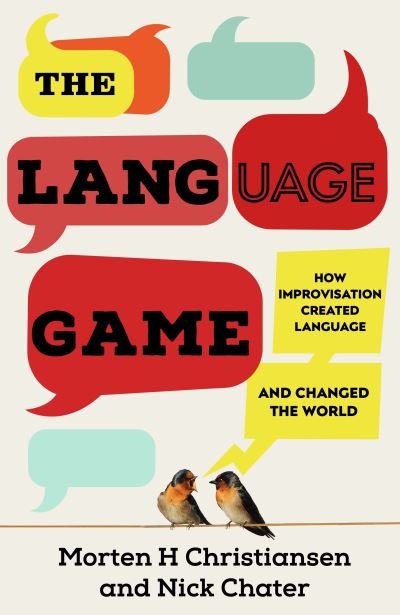 Cover for Morten H. Christiansen · The Language Game: How improvisation created language and changed the world (Paperback Book) (2022)