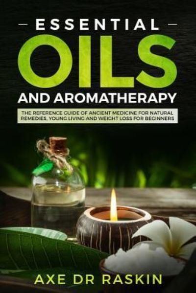 Cover for Axe Dr Raskin · Essential Oils and Aromatherapy (Paperback Bog) (2018)