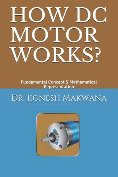 Cover for Jignesh a Makwana · How DC Motor Works? (Pocketbok) (2018)
