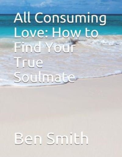 Cover for Ben Smith · All Consuming Love (Paperback Bog) (2019)