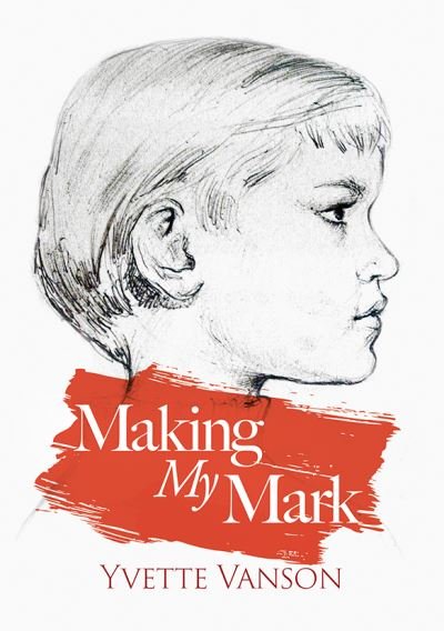 Cover for Yvette Vanson · Making My Mark (Book) (2023)