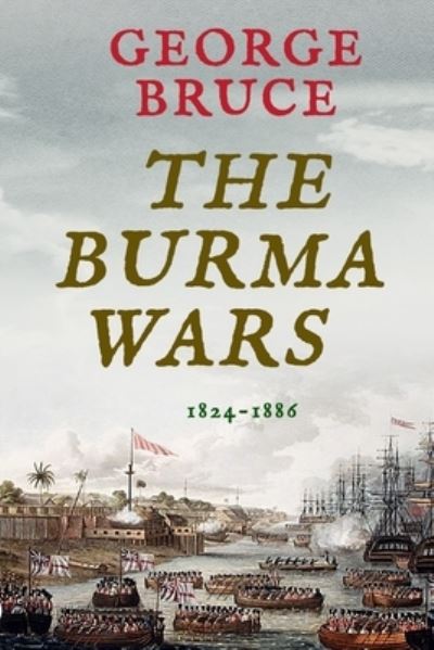 Cover for George Bruce · The Burma Wars (Paperback Book) (2021)