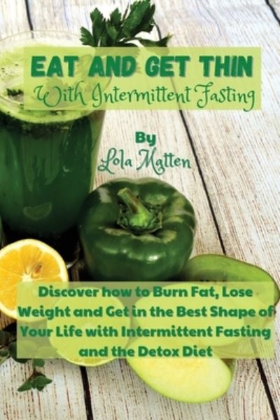 Cover for Lola Matten · Eat and get Thin with Intermittent Fasting (Paperback Book) (2021)