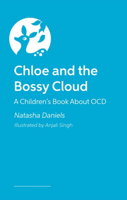 Cover for Natasha Daniels · Chloe and the Bossy Cloud: A Children’s Book About OCD (Hardcover Book) [Illustrated edition] (2025)