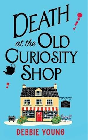 Cover for Debbie Young · Death at the Old Curiosity Shop: Start a BRAND NEW page-turning cosy mystery series from Debbie Young for 2024 - The Cotswold Curiosity Shop Mysteries (Hardcover Book) (2024)