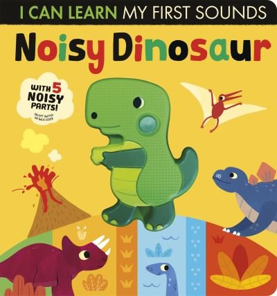 Cover for Lauren Crisp · Noisy Dinosaur - I Can Learn (Board book) (2023)