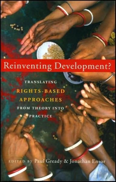 Cover for Gready Paul · Reinventing Development?: Translating Rights-based Approaches from Theory into Practice (Paperback Bog) (2005)
