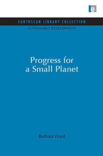 Cover for Barbara Ward · Progress for a Small Planet - Sustainable Development Set (Hardcover Book) (2009)