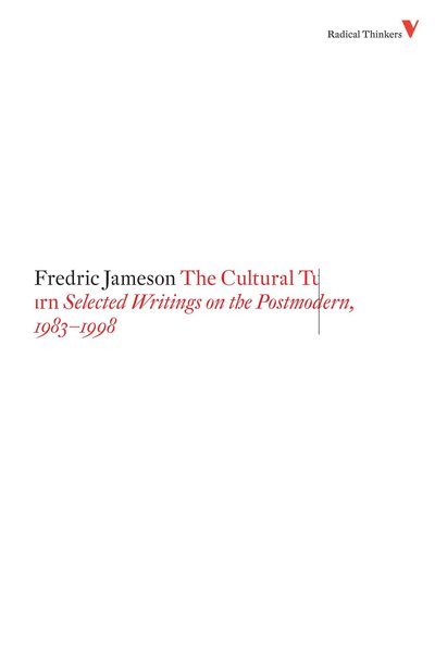 Cover for Fredric Jameson · The Cultural Turn: Selected Writings on the Postmodern, 1983-1998 - Radical Thinkers Set 04 (Pocketbok) (2009)