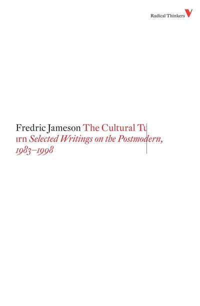 Cover for Fredric Jameson · The Cultural Turn: Selected Writings on the Postmodern, 1983-1998 - Radical Thinkers Set 04 (Paperback Bog) (2009)