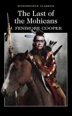 Cover for James Fenimore Cooper · The Last of the Mohicans - Wordsworth Classics (Paperback Book) (1992)
