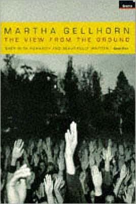 Cover for Martha Gellhorn · The View From The Ground (Taschenbuch) [2 New edition] (1998)