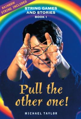 Cover for Michael Taylor · Pull the Other One! - String Games &amp; Stories (Paperback Book) (2002)