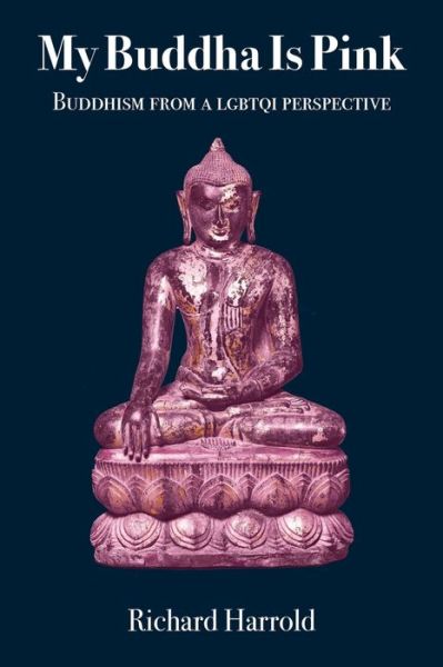 Cover for Richard Harrold · My Buddha Is Pink : Buddhism for the Modern Homosexual (Paperback Book) (2019)