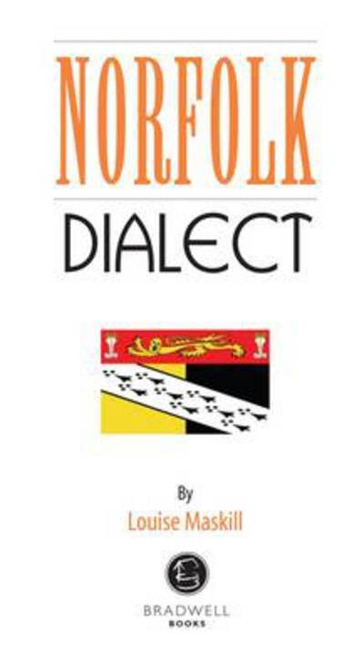 Cover for Louise Maskill · Norfolk Dialect: A Selection of Words and Anecdotes from Norfolk (Pocketbok) (2013)