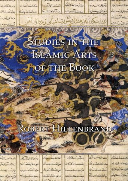 Cover for Robert Hillenbrand · Studies in the Islamic Arts of the Book (Hardcover Book) (2012)