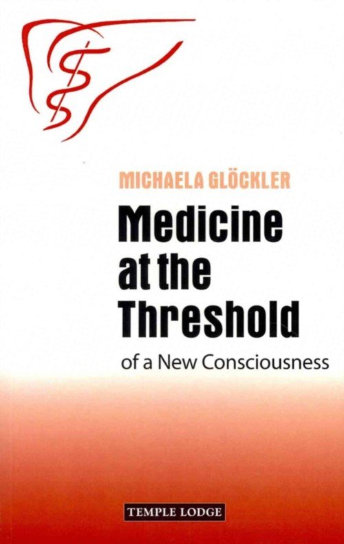 Cover for Michaela Glockler · Medicine at the Threshold: of a New Consciousness (Paperback Book) [2 Revised edition] (2013)