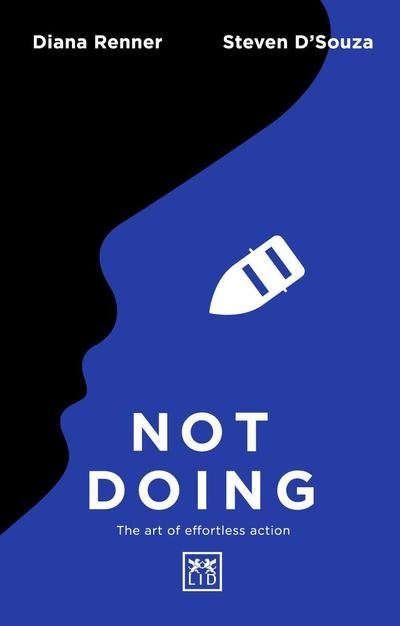 Cover for Steven D'Souza · Not Doing: The Art of Turning Struggle into Ease (Paperback Book) (2018)