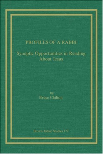 Profiles of a Rabbi: Synoptic Opportunities in Reading About Jesus - Bruce Chilton - Bøger - Brown Judaic Studies - 9781930675490 - 1989