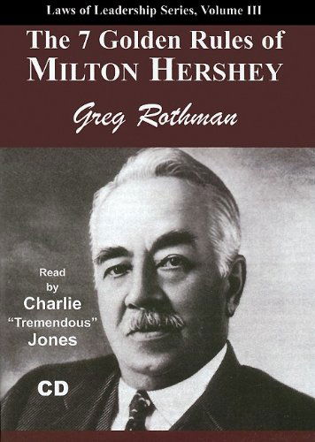 Cover for Greg Rothman · 7 Golden Rules of Milton Hershey (Laws of Leadership) (Audiobook (CD)) (2007)