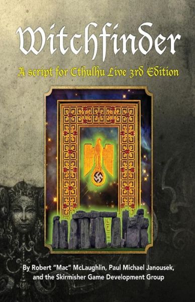 Witchfinder: a Script for Cthulhu Live 3rd Edition - Robert Mac Mclaughlin - Books - Skirmisher Publishing - 9781935050490 - April 24, 2015