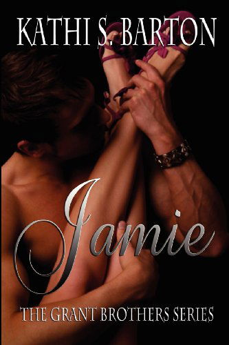 Cover for Kathi S. Barton · Jamie: the Grant Brothers Series (Paperback Book) (2011)