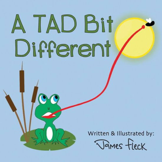 Cover for James R Fleck · A Tad Bit Different (Paperback Book) (2014)