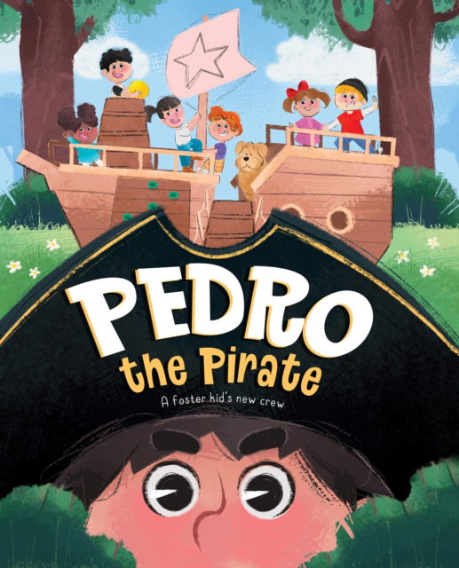 Cover for Ciara O'Neal · Pedro the Pirate: Learing to trust a new crew (Hardcover Book) (2024)