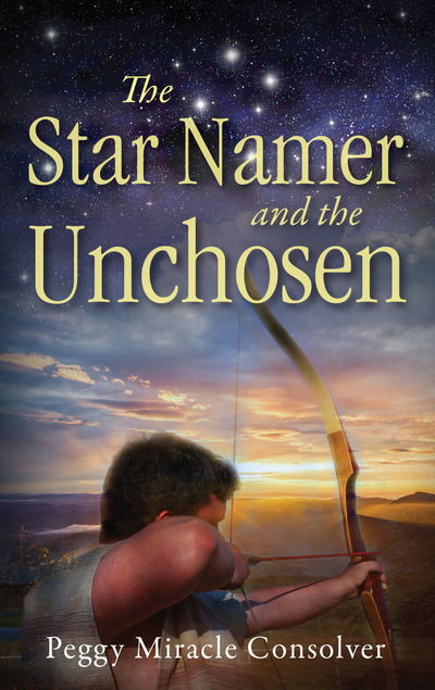 Cover for Peggy Miracle Consolver · The Star Namer and the Unchosen - Star Namer Series (Paperback Book) (2019)