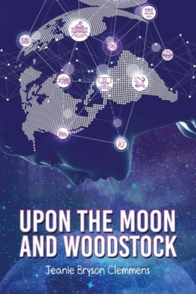 Cover for Jeanie Bryson Clemmens · Upon The Moon And Woodstock (Paperback Book) (2020)