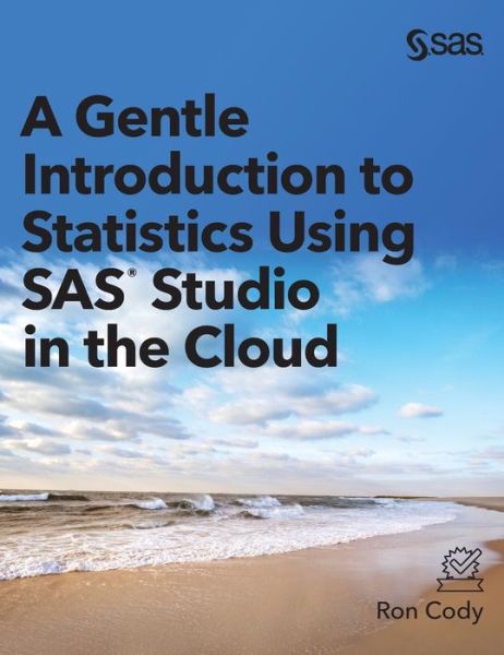 Cover for Ron Cody · A Gentle Introduction to Statistics Using SAS Studio in the Cloud (Gebundenes Buch) (2021)