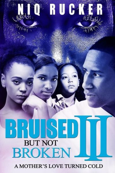 Cover for Niq Rucker · Bruised But Not Broken III (Paperback Bog) (2017)