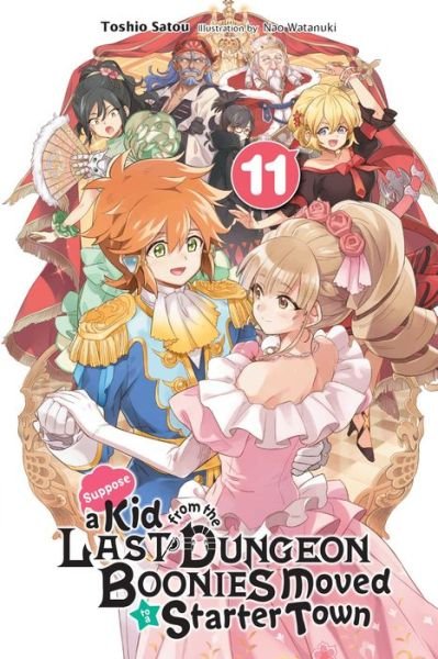 Cover for Toshio Satou · Suppose a Kid from the Last Dungeon Boonies Moved to a Starter Town, Vol. 11 (light novel) - KID FROM DUNGEON BOONIES MOVED STARTER TOWN NOVEL SC (Paperback Bog) (2023)