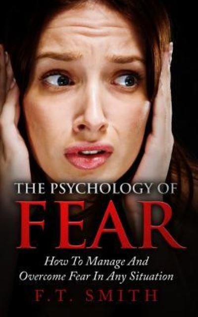 Cover for F T Smith · The Psychology Of Fear (Taschenbuch) (2017)