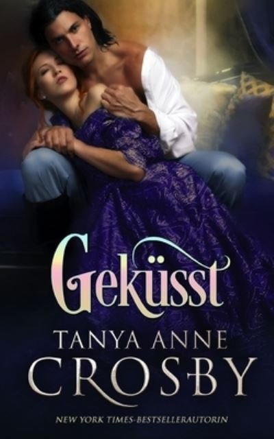 Cover for Tanya Anne Crosby · Gekusst (Paperback Book) (2018)