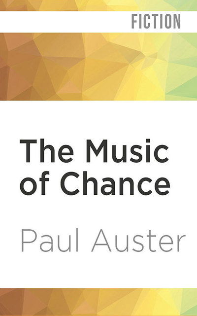 Music of Chance the - Paul Auster - Äänikirja - BRILLIANCE AUDIO - 9781978604490 - perjantai 25. tammikuuta 2019