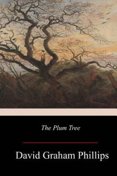 Cover for David Graham Phillips · The Plum Tree (Paperback Bog) (2017)