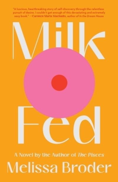 Milk Fed: A Novel - Melissa Broder - Books - Scribner - 9781982142490 - February 2, 2021