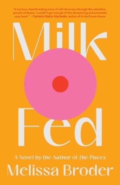 Cover for Melissa Broder · Milk Fed: A Novel (Gebundenes Buch) (2021)