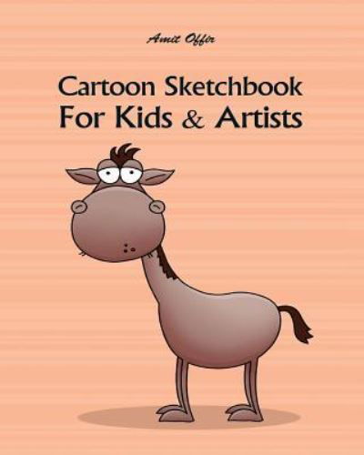 Cover for Amit Offir · Cartoon Sketchbook for Kids &amp; Artists (Paperback Book) (2018)