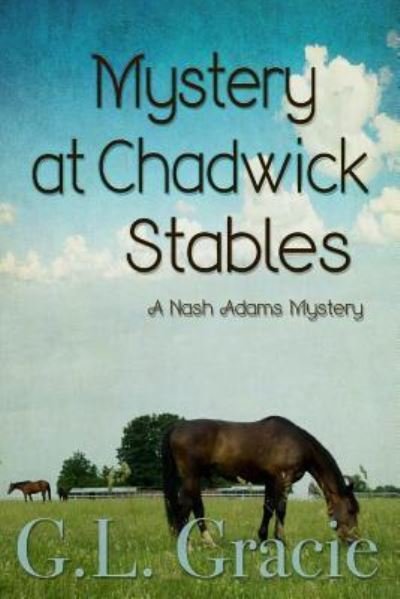 Mystery At Chadwick Stables - G L Gracie - Libros - Createspace Independent Publishing Platf - 9781985208490 - 14 de marzo de 2018
