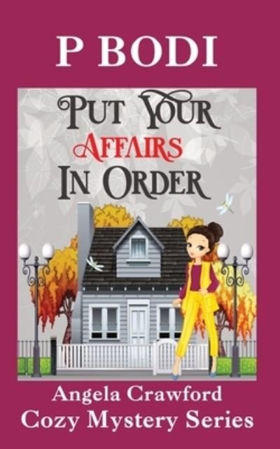 Cover for P Bodi · Put Your Affairs In Order: Angela Crawford Cozy Mystery Series - Angela Crawford Cozy Mystery (Paperback Book) (2017)