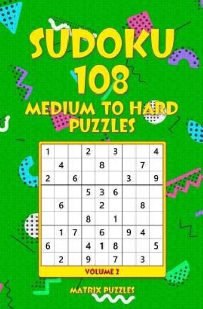 Cover for Matrix Puzzles · Sudoku 108 Medium to Hard Puzzles (Pocketbok) (2018)
