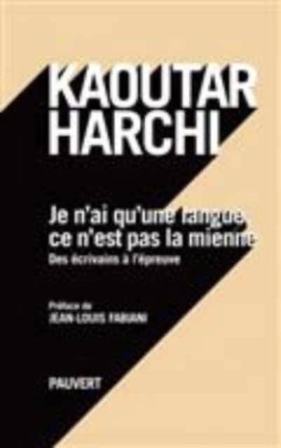 Je n'ai qu'une langue, ce n'est pas la mienne - Kaoutar Harchi - Merchandise - Societe Nouvelle des Editions Pauvert - 9782720215490 - 1 september 2016