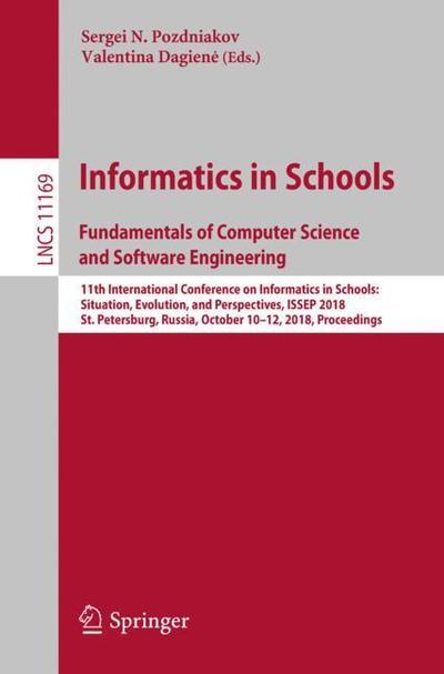 Cover for Informatics in Schools Fundamentals of Computer Science and Software Engineerin (Book) [1st ed. 2018 edition] (2018)