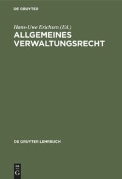 Cover for Hans Uwe Erichsen · Allgemeines Verwaltungsrecht (De Gruyter Lehrbuch) (Inbunden Bok) (1995)