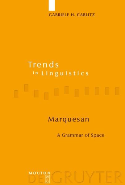 Cover for Gabriele H. Cablitz · Marquesan: a Grammar of Space (Trends in Linguistics. Studies and Monographs [tilsm] 169) (Hardcover Book) (2006)
