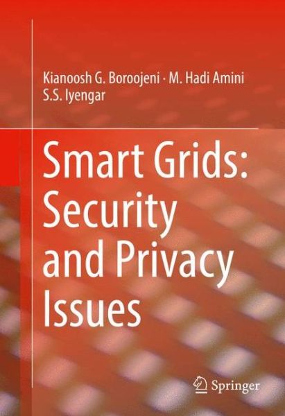 Cover for Kianoosh G. Boroojeni · Smart Grids: Security and Privacy Issues (Hardcover Book) [1st ed. 2017 edition] (2016)