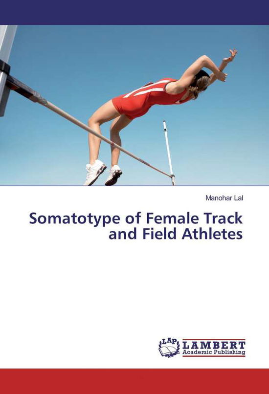 Somatotype of Female Track and Fiel - Lal - Książki -  - 9783330013490 - 